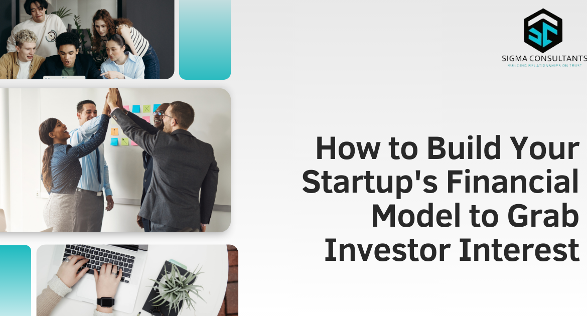 How to Build Your Startup's Financial Model to Grab Investor Interest
