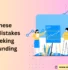 Avoid These Common Mistakes When Seeking Startup Funding