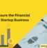 How to Measure the Financial Health of a Startup Business